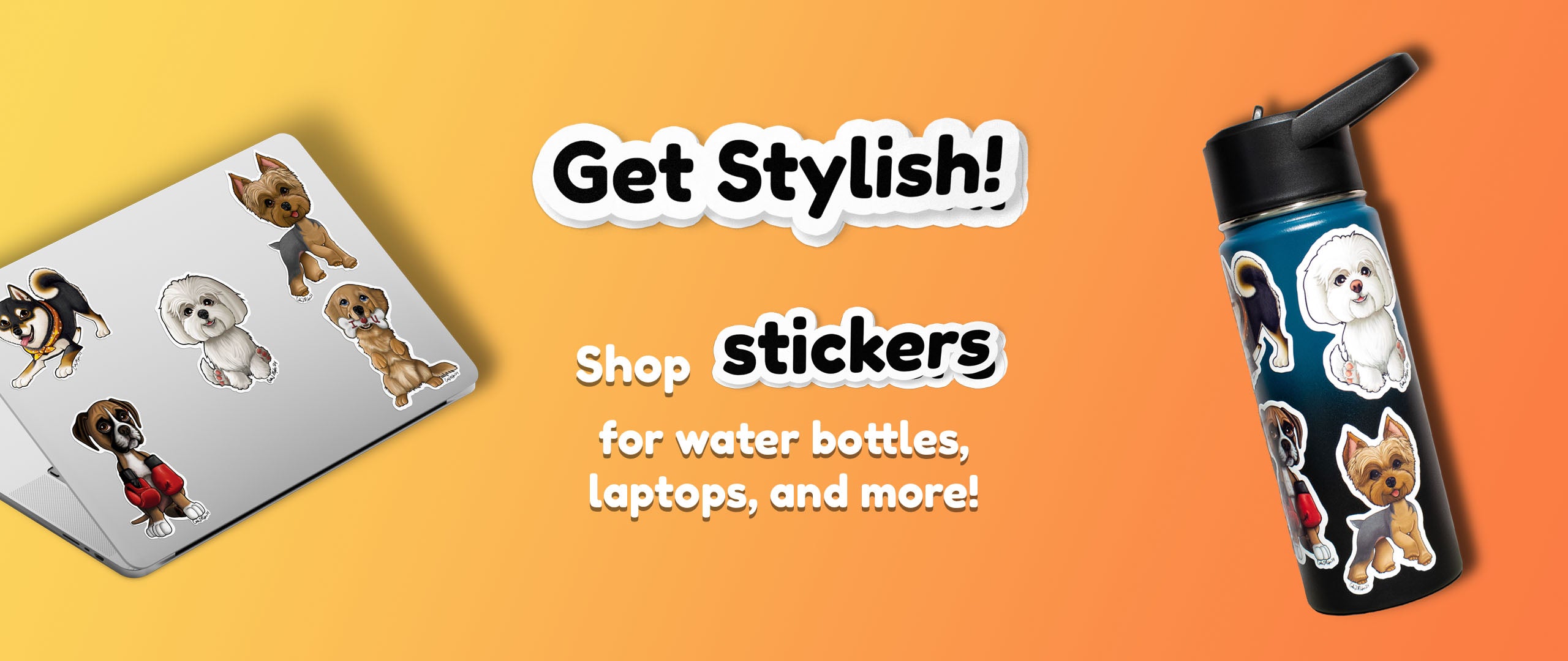 Promotional image of cute dog stickers. The stickers are displayed on a silver laptop and a blue water bottle against an orange gradient background. The text reads: "Get Stylish! Shop stickers for water bottles, laptops, and more!